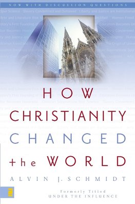 The How Christianity Changed the World