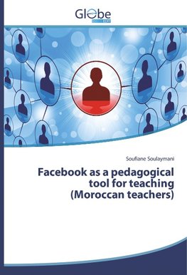 Facebook as a pedagogical tool for teaching (Moroccan teachers)