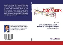 Criminal Enforcement of Intellectual Property Rights