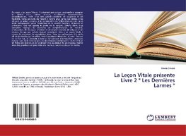 La Leçon Vitale présente Livre 2 " Les Dernières Larmes "
