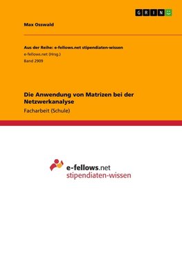 Die Anwendung von Matrizen bei der Netzwerkanalyse