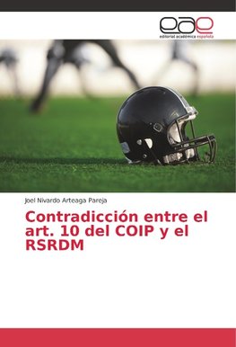 Contradicción entre el art. 10 del COIP y el RSRDM
