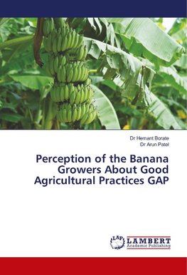Perception of the Banana Growers About Good Agricultural Practices GAP