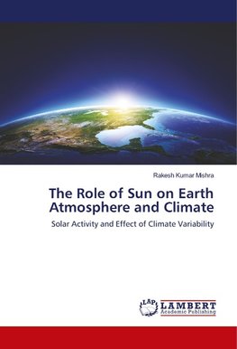 The Role of Sun on the Earth's Atmosphere and Climate