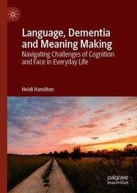 Language, Dementia and Meaning Making