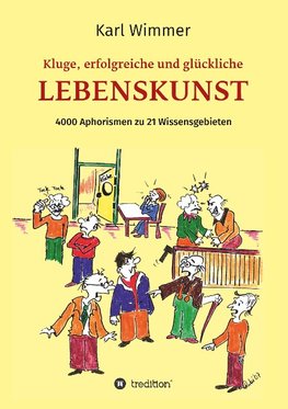 Kluge, erfolgreiche und glückliche Lebenskunst