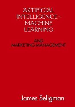 ARTIFICIAL INTELLIGENCE AND MACHINE LEARNING AND MARKETING MANAGEMENT