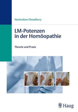 Choudhury, H: LM-Potenzen in der Homöopathie
