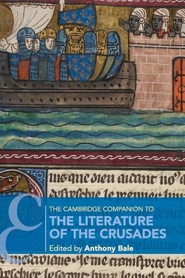 The Cambridge Companion to the Literature of the             Crusades