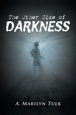 The Other Side of Darkness