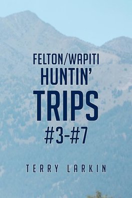Huntin' Trips #3-#7