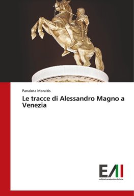 Le tracce di Alessandro Magno a Venezia