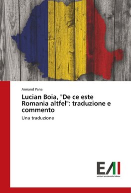 Lucian Boia, "De ce este Romania altfel": traduzione e commento