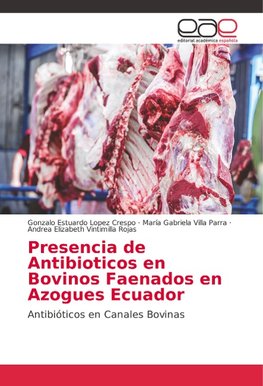 Presencia de Antibioticos en Bovinos Faenados en Azogues Ecuador