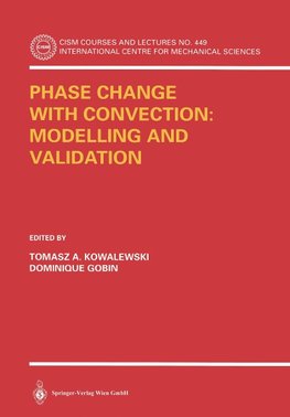 Phase Change with Convection: Modelling and Validation