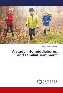 A study into middleborns and familial sentiment