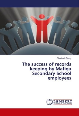 The success of records keeping by Mafiga Secondary School employees