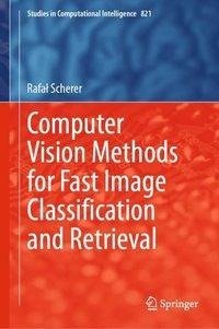 Computer Vision Methods for Fast Image Classi¿cation and Retrieval