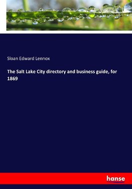 The Salt Lake City directory and business guide, for 1869