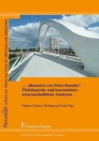 "... übersetzt von Peter Handke" - Philologische und translationswissenschaftliche Analysen