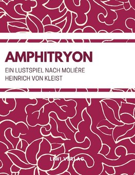 Amphitryon (Ein Lustspiel nach Molière)