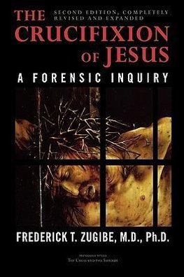 The Crucifixion of Jesus, Completely Revised and Expanded