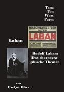 Rudolf Laban: Das choreographische Theater