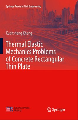 Thermal Elastic Mechanics Problems of Concrete Rectangular Thin Plate