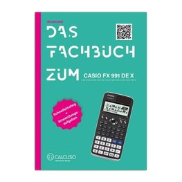 Das Fachbuch zum Casio FX 991 DE X