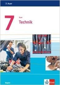 Auer Technik 7. Schülerbuch Klasse 7. Ausgabe Bayern