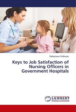 Keys to Job Satisfaction of Nursing Officers in Government Hospitals
