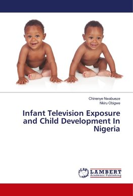 Infant Television Exposure and Child Development In Nigeria