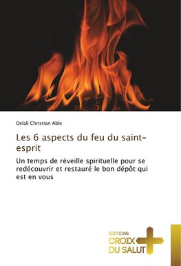 Les 6 aspects du feu du saint-esprit