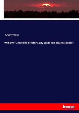 Williams' Cincinnati directory, city guide and business mirror