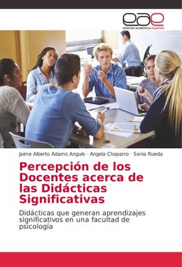 Percepción de los Docentes acerca de las Didácticas Significativas