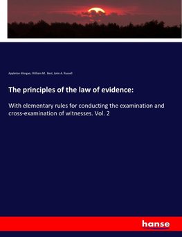 The principles of the law of evidence: