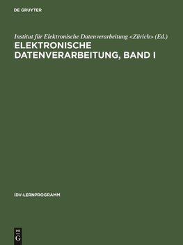 Elektronische Datenverarbeitung, Band I