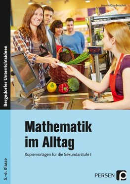 Mathematik im Alltag - 5./6. Klasse Sek I
