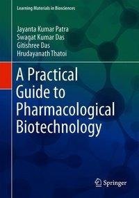 A Practical Guide to Pharmacological Biotechnology