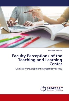 Faculty Perceptions of the Teaching and Learning Center