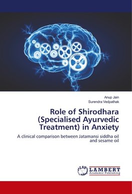 Role of Shirodhara (Specialised Ayurvedic Treatment) in Anxiety