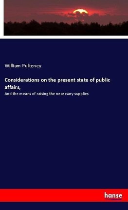 Considerations on the present state of public affairs,