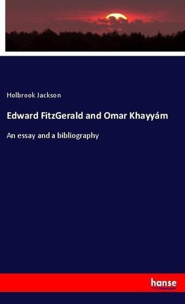 Edward FitzGerald and Omar Khayyám