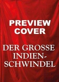 Der große Indienschwindel