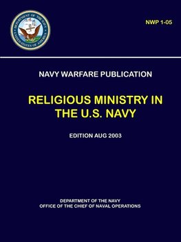 Navy Warfare Publication - Religious Ministry in The U.S. Navy (NWP 1-05)