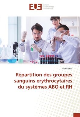 Répartition des groupes sanguins erythrocytaires du systèmes ABO et RH