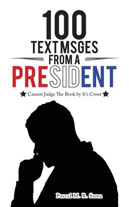 100 Text Msges from  a President