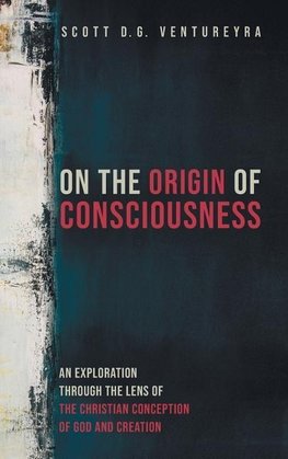 On the Origin of Consciousness