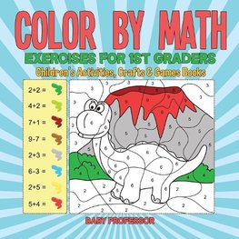 Color by Math Exercises for 1st Graders | Children's Activities, Crafts & Games Books