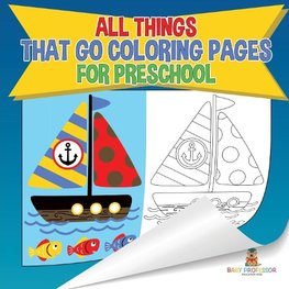 All Things That Go Coloring Pages for Preschool | Children's Activities, Crafts & Games Books